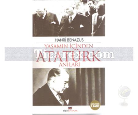 Yaşamın İçinden Atatürk Anıları | Hanri Benazus - Resim 1