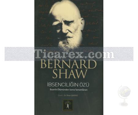 İbsenciliğin Özü | Bernard Shaw - Resim 1