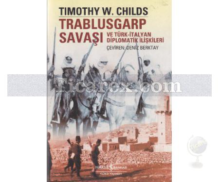 Trablusgrap Savaşı ve Türk İtalyan Diplomatik İlişkileri | Timothy W. Childs - Resim 1