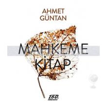 Mahkeme Kitap | Ahmet Güntan