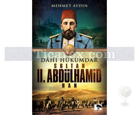 Dahi Hükümdar Sultan 2. Abdülhamid Han | Mehmet Aydın - Resim 1