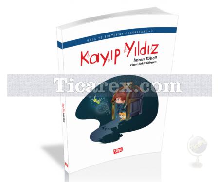 Kayıp Yıldız | Ufus ile Tortor'un Maceraları 1 | İmren Tübcil - Resim 1