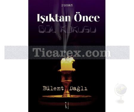 Işıktan Önce | Bülent Dağlı - Resim 1