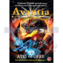 Avantia Günlükleri 4 | Ateş ve Öfke | Adam Blade