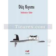 Düş Kıyımı | Selahattin Gider