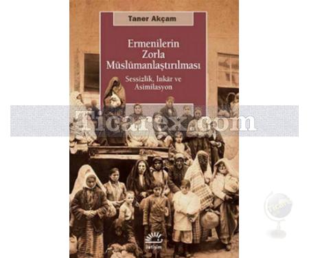 Ermenilerin Zorla Müslümanlaştırılması | Taner Akçam - Resim 1