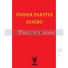 Önder Partiye Doğru | Tuncay Ocak