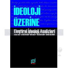 İdeoloji Üzerine | Eleştirel İdeoloji Analizleri | Kolektif