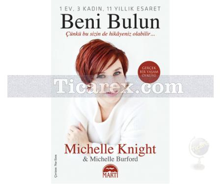 Beni Bulun - Çünkü Bu Sizin de Hikayeniz Olabilir | Michelle Knight, Michelle Burford - Resim 1