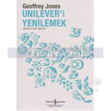 Unilever'i Yenilemek | Geoffrey Jones