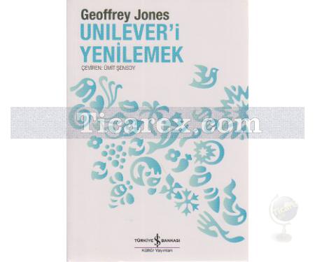 Unilever'i Yenilemek | Geoffrey Jones - Resim 1