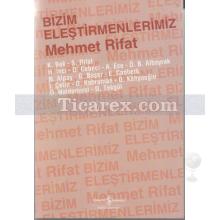 Bizim Eleştirmenlerimiz | Mehmet Rıfat