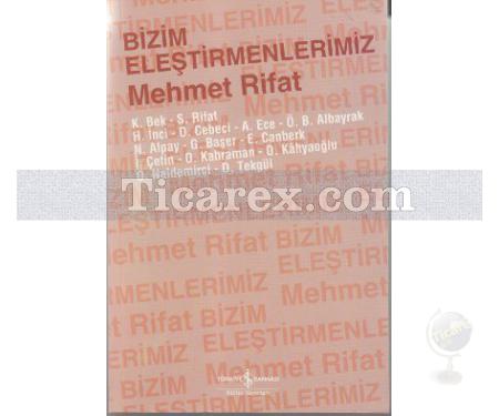 Bizim Eleştirmenlerimiz | Mehmet Rıfat - Resim 1