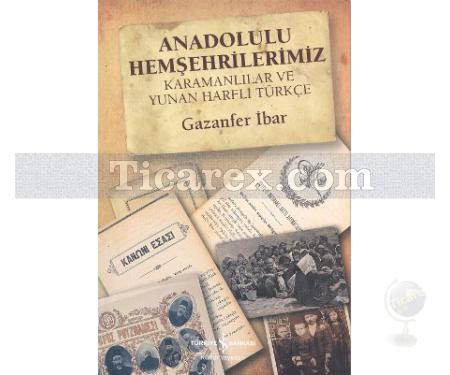 Anadolulu Hemşehrilerimiz | Karamanlılar ve Yunan Harfli Türkçe | Gazanfer İbar - Resim 1