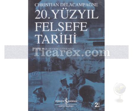 20. Yüzyıl Felsefe Tarihi | Christian Delacampagne - Resim 1