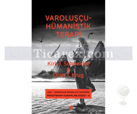 Varoluşçu - Hümanistik Terapi | Kirk J. Schneider, Orah T. Krug - Resim 1