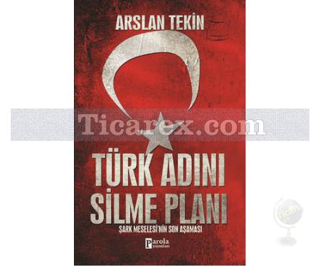 Türk Adını Silme Planı | Arslan Tekin - Resim 1