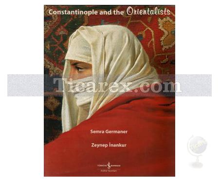 Constantinopole and The Orientalist | Zeynep İnankur, Semra Germaner - Resim 1