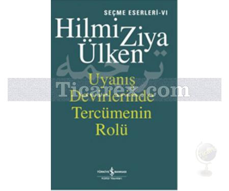 Uyanış Devirlerinde Tercümenin Rolü | Hilmi Ziya Ülken - Resim 1