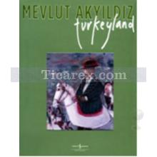 mevlut_akyildiz_turkeyland