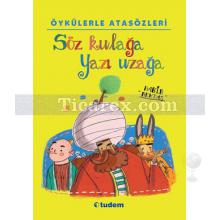 Öykülerle Atasözleri - Söz Kulağa Yazı Kulağa | Habib Bektaş