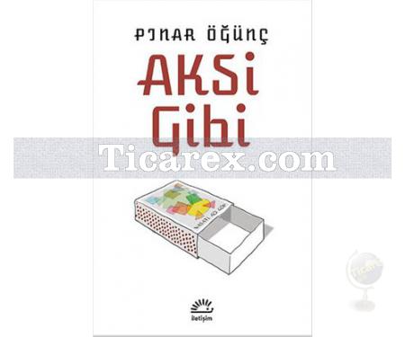 Aksi Gibi | Pınar Öğünç - Resim 1