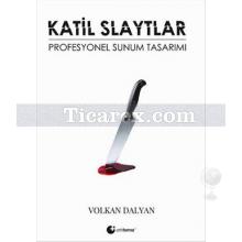 Katil Slaytlar | Profesyonel Sunum Tasarımı | Volkan Dalyan