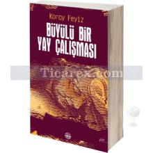 Büyülü Bir Yay Çalışması | Koray Feyiz