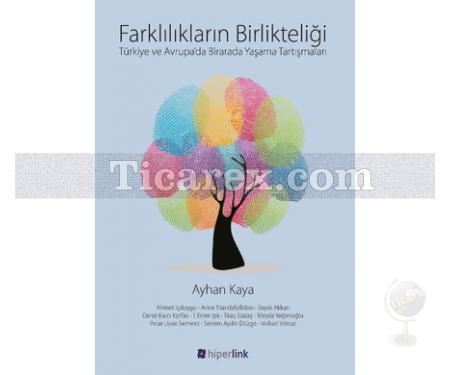 Farklılıkların Birlikteliği | Ayhan Kaya - Resim 1