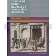 Türkiye'de Kadın Özgürlüğü ve Feminizm 1908 - 1935 | Zafer Toprak