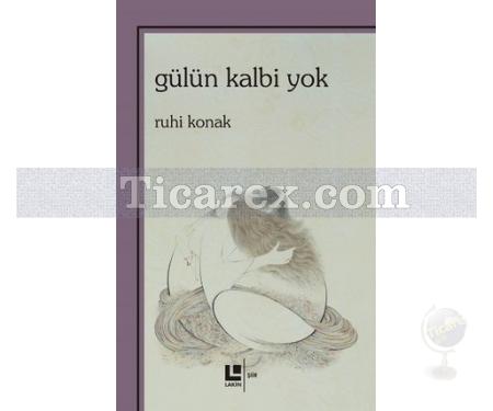 Gülün Kalbi Yok | Ruhi Konak - Resim 1