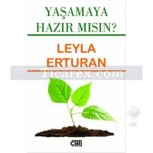 Yaşamaya Hazır mısın? | Leyla Erturan