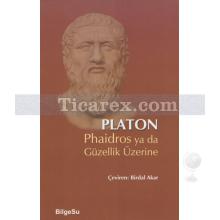 Phaidros ya da Güzellik Üzerine | Platon ( Eflatun )