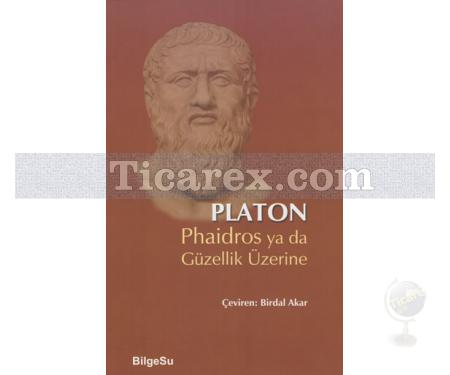 Phaidros ya da Güzellik Üzerine | Platon ( Eflatun ) - Resim 1