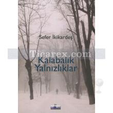 Kalabalık Yalnızlıklar | Sefer İkizkardeş