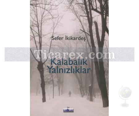 Kalabalık Yalnızlıklar | Sefer İkizkardeş - Resim 1