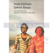 Şehrin İtirazı | Feride Çiçekoğlu