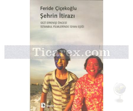 Şehrin İtirazı | Feride Çiçekoğlu - Resim 1