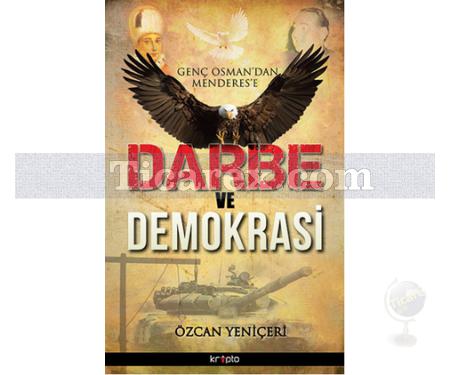 Darbe ve Demokrasi | Özcan Yeniçeri - Resim 1