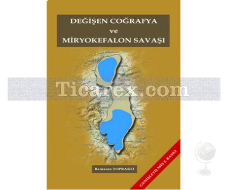 Değişen Coğrafya ve Miryokefalon Savaşı | Ramazan Topraklı - Resim 1