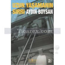 Uzun Yaşamanın Sırrı | Aydın Boysan