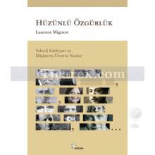 Hüzünlü Özgürlük | Laurent Mignon