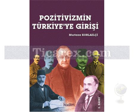 Pozitivizmin Türkiye'ye Girişi | Murtaza Korlaelçi - Resim 1