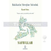 Hakikatin Yüreğine Yolculuk | Safiullah