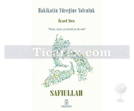 Hakikatin Yüreğine Yolculuk | Safiullah - Resim 1