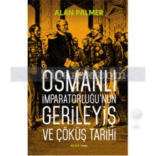 osmanli_imparatorlugu_nun_gerileyis_ve_cokus_tarihi