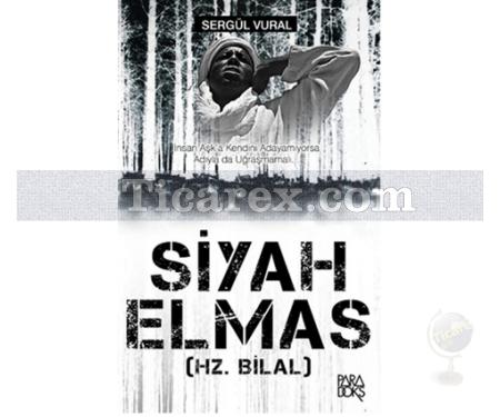 Siyah Elmas (Hz. Bilal) | Sergül Vural - Resim 1