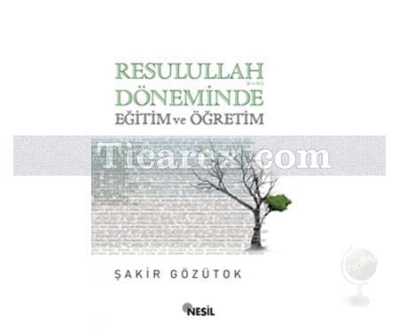 Resulullah Döneminde Eğitim ve Öğretim | Şakir Gözütok - Resim 1