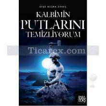 kalbimin_putlarini_temizliyorum