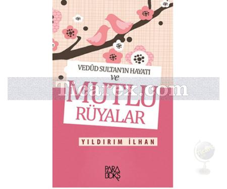 Mutlu Rüyalar | Vedud Sultan'ın Hayatı | Yıldırım İlhan - Resim 1